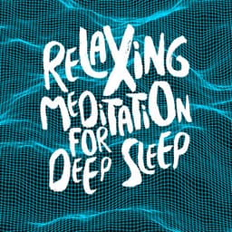 Relaxing Meditation for Deep Sleep - Relaxing Meditation for Deep Sleep