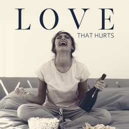 Love That Hurts : Sad Music for People who Go Through Hard Love - Lover of New Age Nature