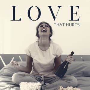Love That Hurts : Sad Music for People who Go Through Hard Love - Lover of New Age Nature