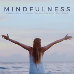 Mindfulness: La Mejor Lista De Reproducción Binaural Para Yoga Y Pilates - Paisajes sonoros épicos