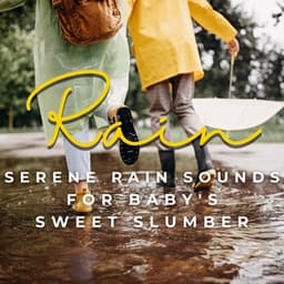 Dreamland Drizzles: Serene Rain Sounds for Baby's Sweet Slumber - Lightning, Thunderstorms & Rain Storm Sounds
