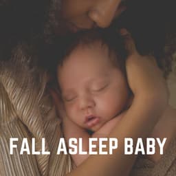 Fall Asleep Baby - Music Box Lullabies