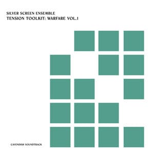 Cavendish Soundtrack presents Silver Screen Ensemble: Tension Toolkit - Warfare, Vol. 1 - Terry Devine-King