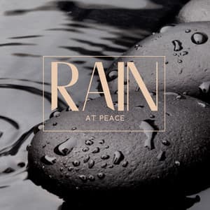 Rain at Peace: Meditation in The Rain is to Harmonize and Reboot Your Brain, Enhancing Energy & Focus, Drift Into Deep Relaxation, and Emerge with a Sense of Clarity and Vitality - Marie Gade
