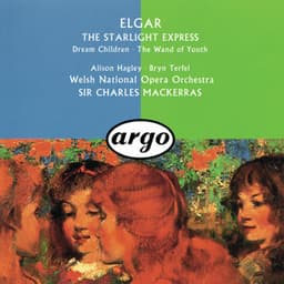 Elgar: The Wand Of Youth Suites; Songs From The Starlight Express; Dream Children - Edward Elgar