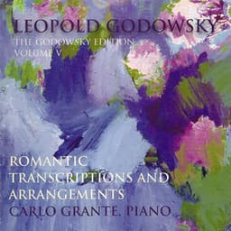 Godowsky, L.: Godowsky Edition , Vol. 5 - Romantic Transcriptions and Arrangements - Leopold Godowsky