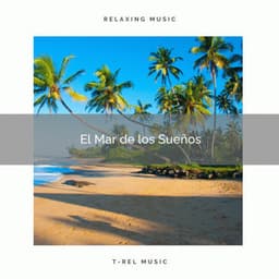 1 Mar de los Sueños - Musica Relajante Para Dormir