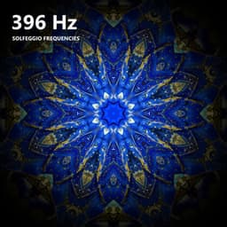 396 Hz Solfeggio Frequencies - Solfeggio Healing Frequencies