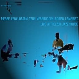 Live at Pelzer Jazz House - Pierre Vervloesem