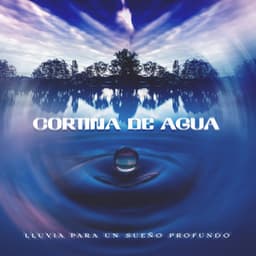 Cortina de Agua - Lluvia para un sueño profundo