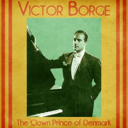 The Clown Prince of Denmark - Victor Borge