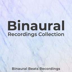 Binaural Recordings Collection - Binaural Beats Recordings