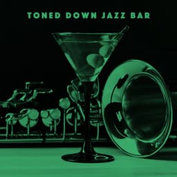 Toned Down Jazz Bar - Smooth Jazz