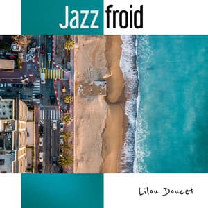 Jazz froid - Lilou Doucet