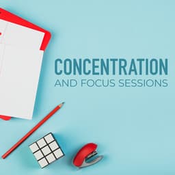 Concentration and Focus Sessions - Work Music