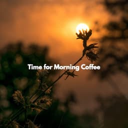 Time for Morning Coffee - Easy Jazz Music