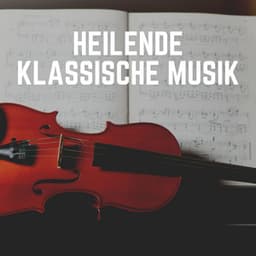 Heilende Klassische Musik - Klassische Musik