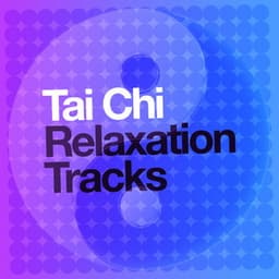 Tai Chi Relaxation Tracks - Tai Chi