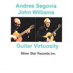 Guitar Virtuosity - Andrés Segovia