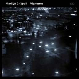 Vignettes - Marilyn Crispell