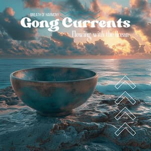 Gong Currents: Flowing with the Ocean - Breath of Harmony