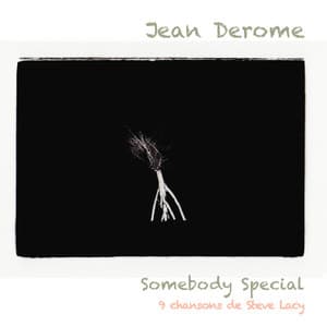 Somebody Special - Jean Derome
