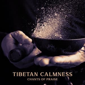 Tibetan Calmness: Chants of Praise - Maryada Ram