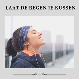 Laat de Regen Je Kussen - Geluiden van de Regen
