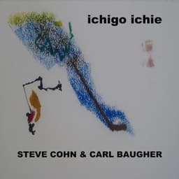 Ichigo Ichie - Steve Cohn