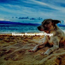 Homey House with Dogs - Feel Good Dinner Table Music
