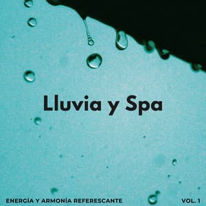 Lluvia Y Spa: Energía Y Armonía Referescante - Atmósferas de Lluvia