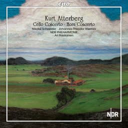 Atterberg: Cello Concerto in C Minor, Op. 21 & Horn Concerto in A Major, Op. 28 - Kurt Atterberg