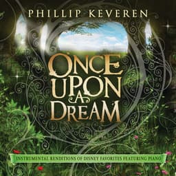 Once Upon A Dream: Instrumental Renditions Of Disney Favorites Featuring Piano - Phillip Keveren
