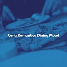 Cena Romantica Dining Mood - Calm Cafe Lounge