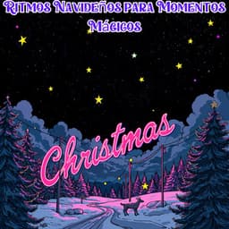 Ritmos Navideños para Momentos Mágicos - Canciones de Navidad 2021