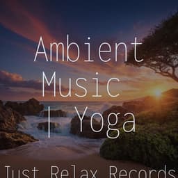 Ambient Music | Yoga - Meditar Profundamente