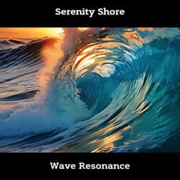 Serenity Shore: Wave Resonance - Sea Sounds Channel