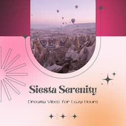 Siesta Serenity: Dreamy Vibes for Lazy Hours - Laid Back Academy