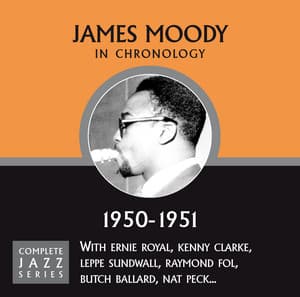Complete Jazz Series 1950 - 1951 - James Moody