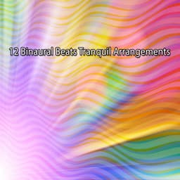 12 Binaural Beats Tranquil Arrangements - Binaural Institute