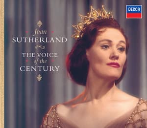 The Voice of the Century - Dame Joan Sutherland