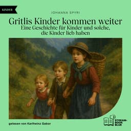 Gritlis Kinder kommen weiter - Audio Media Digital Hörbücher