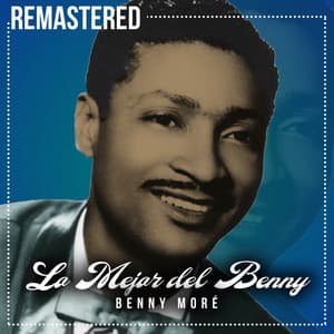 Lo mejor del Benny - Beny Moré
