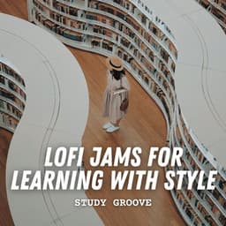Study Groove: Lofi Jams for Learning with Style - Lofi Playlist
