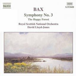 Bax: Symphony No. 3 / The Happy Forest - Arnold Bax