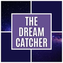 The Dream Catcher - Ambient Music Therapy