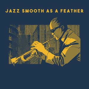 Jazz Smooth As A Feather - Smooth Jazz