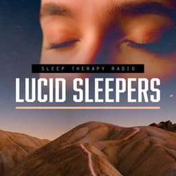 Lucid Sleepers - Sleep Therapy Radio