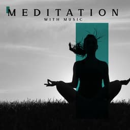 Meditation with Music: Peaceful Relax Mind and Body with Healing New Age Sounds - Relaxation Meditation Songs Divine