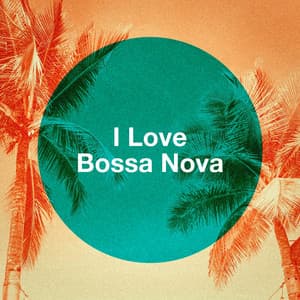 I Love Bossa Nova - The Cocktail Lounge Players